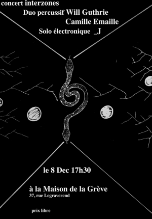 L'association InterZones prsente Will Guthrie, Camille Emaille et _J en concerts à Rennes le dimanche 8 décembre 2019.